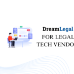 DreamLegal for Legal Technology Vendors