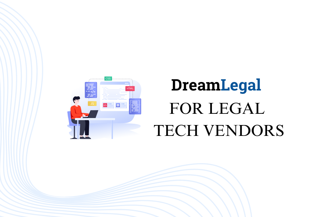 DreamLegal for Legal Technology Vendors