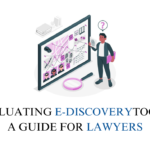 Guide to find best E-Discovery tools for lawyers