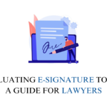 Guide to find best E-Signature tools for lawyers