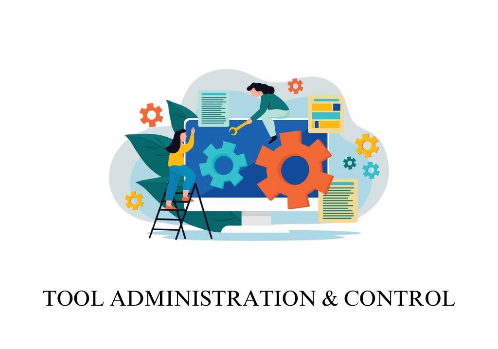 Tool Administration and Control