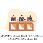 Legal Tech for Judiciary